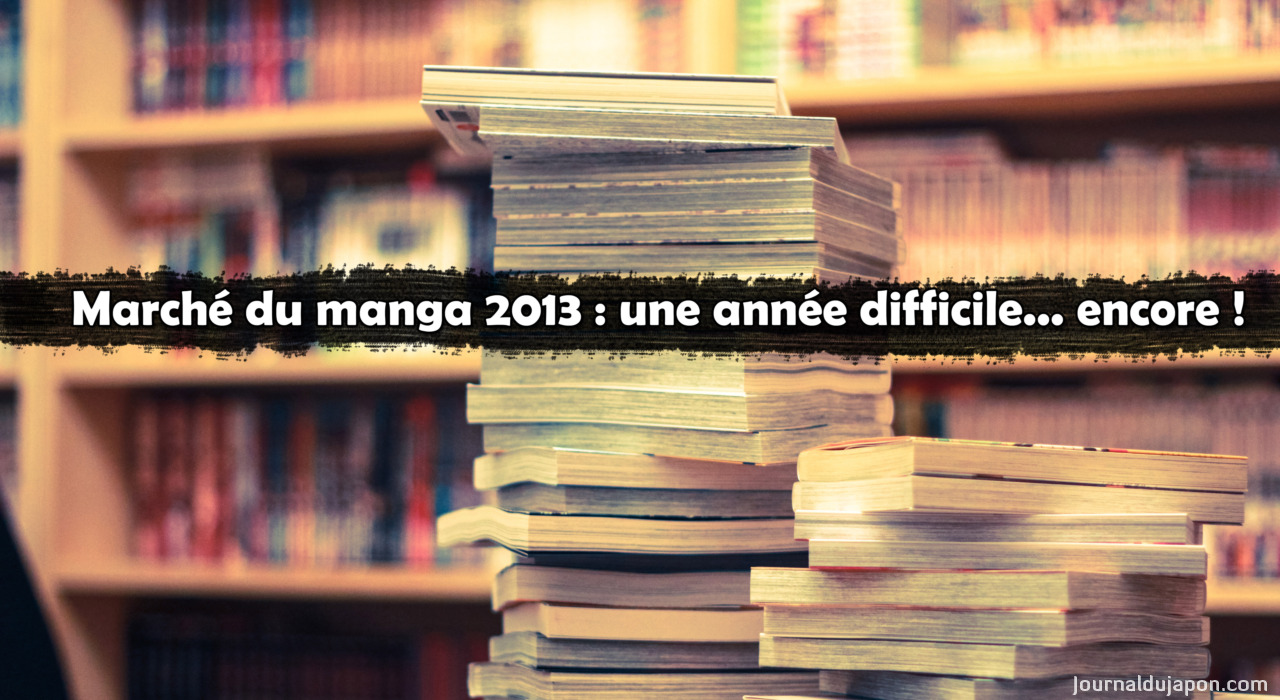 Bilan Manga 2013 : une année difficile, encore…