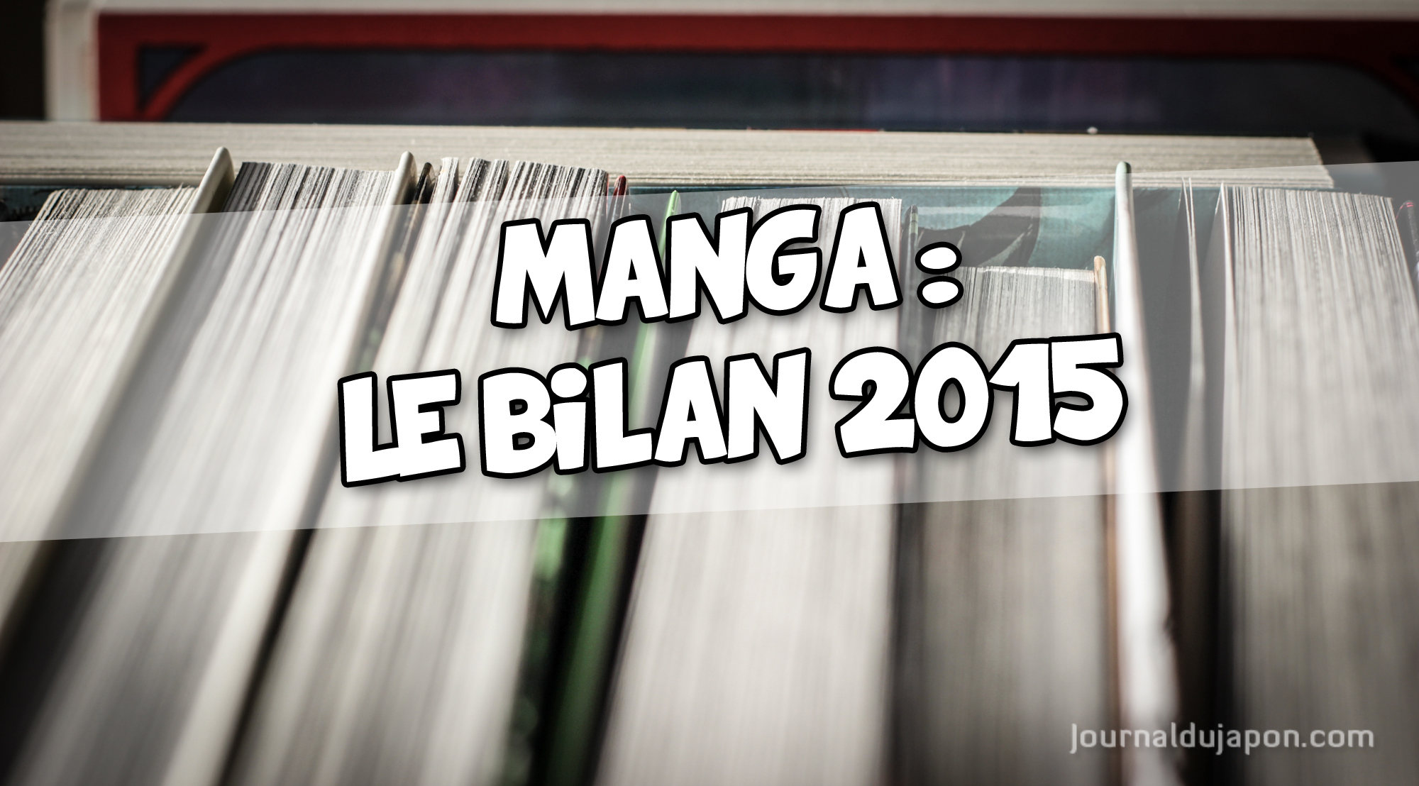 Bilan Manga 2015 : un rebond, oui, mais lequel ?