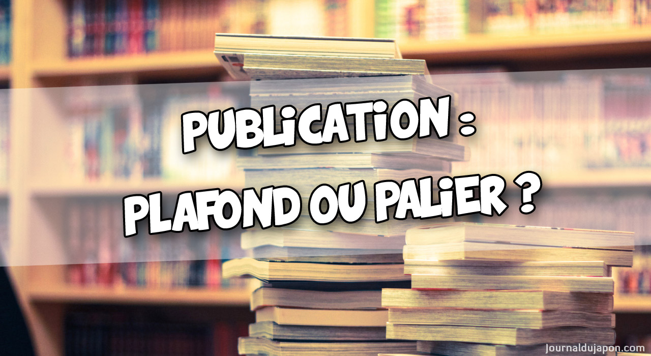 [Bilan Manga 2015] Publication : plafond ou palier ?