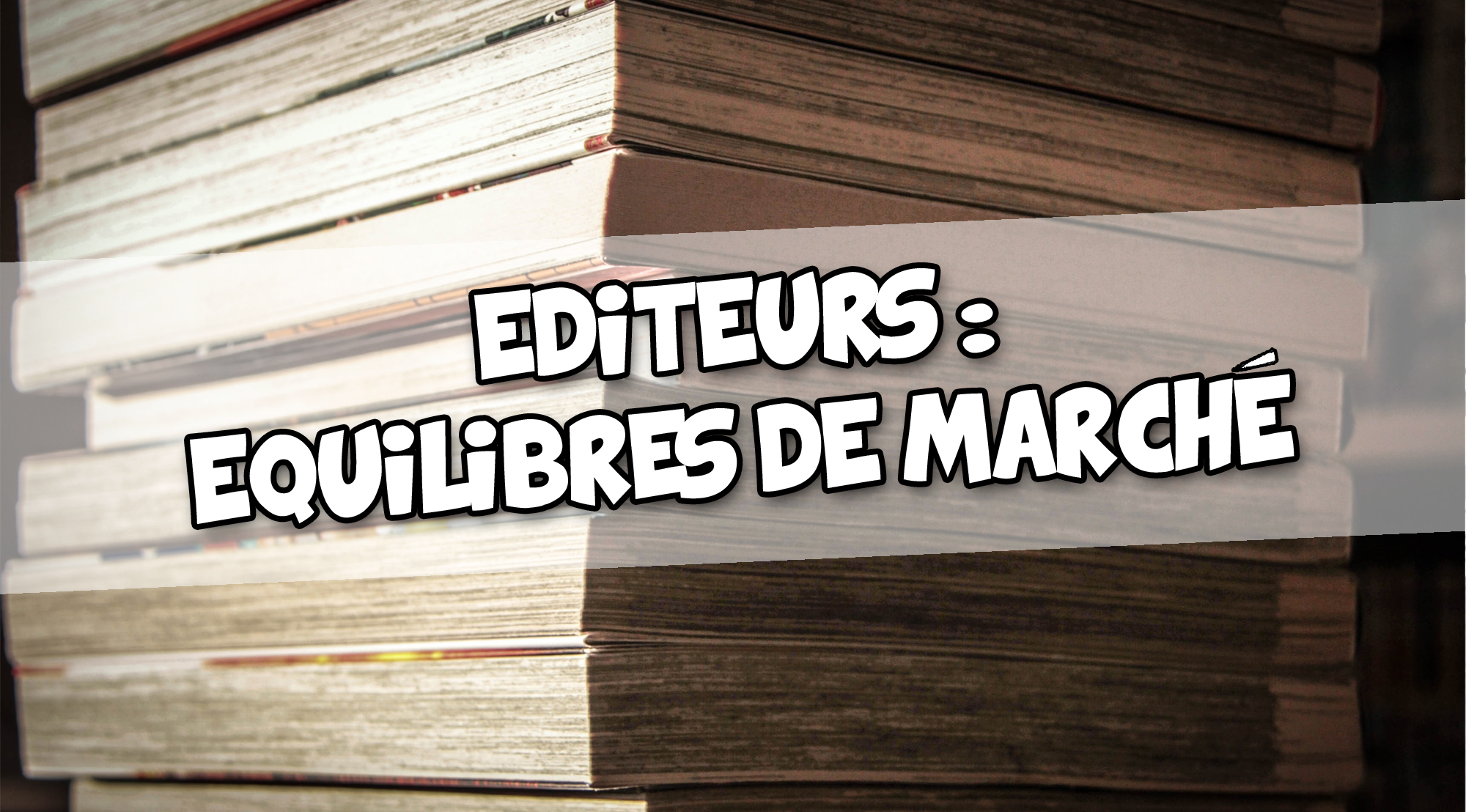 [Bilan Manga 2016] Editeurs : les équilibres de marché
