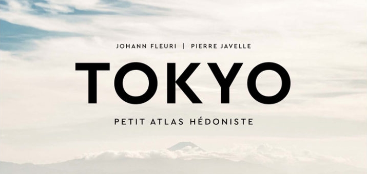 [Interview] Tokyo, le Petit Atlas Hédoniste de Johann Fleuri