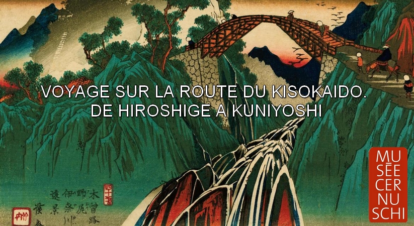 Voyage sur la route du Kisokaidō, de Hiroshige à Kuniyoshi