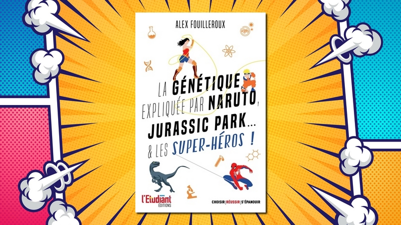 La génétique expliquée par la Pop Culture et Alex Fouilleroux