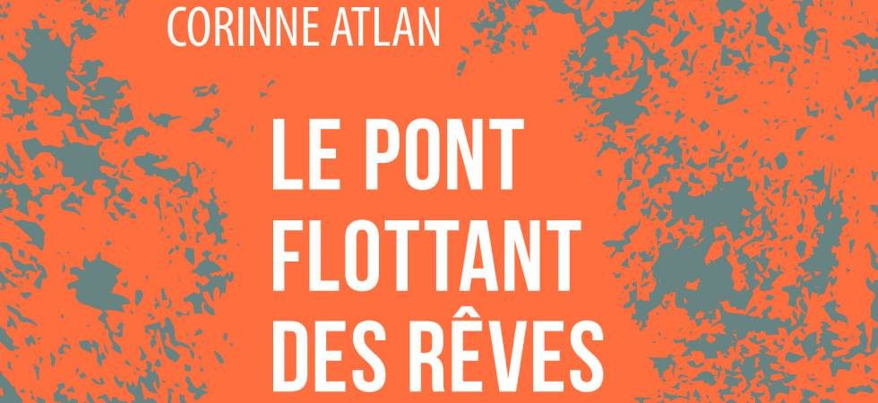 UNE de l'article sur Le pont flottant des rêves par Corinne Atlan chez La contre allée